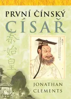 První čínský císař - Jonathan Clements