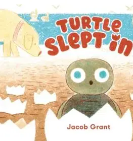 Turtle Slept In - Jacob Grant