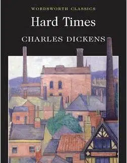 Hard Times (Wordsworth Classics) (Wordsworth Collection) - Charles Dickens