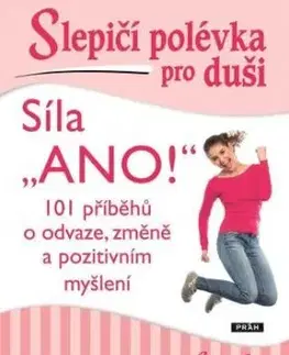 Slepičí polévka pro duši - Síla ANO! - Amy Newmark