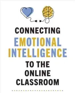 Connecting Emotional Intelligence to the Online Classroom - Kirsten Stein, Monita Leavitt