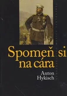 Spomeň si na cára - Anton Hykisch