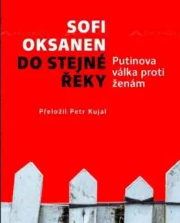 Do stejné řeky - Putinova válka proti ženám - Sofi Oksanen