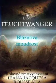Bláznova moudrost - Lion Feuchtwanger