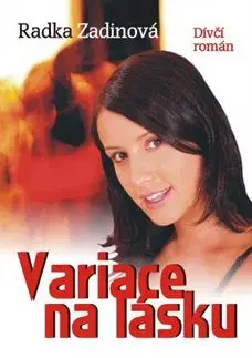 Variace na lásku - Radka Zadinová