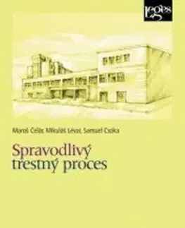 Spravodlivý trestný proces - Maroš Čelár, Samuel Csóka, Mikuláš Lévai