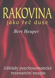Rakovina jako řeč duše - Bert Heupert
