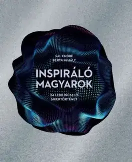 Inspiráló magyarok - Endre Sal, Mihály Berta