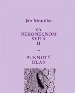Za nekonečnom svitá II: Puknutý hlas - Ján Motulko