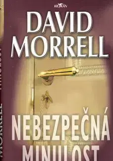 Nebezpečná minulost - David Morrell