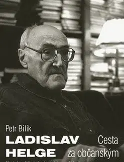 Ladislav Helge Cesta za občanským filmem - Petr Bilík