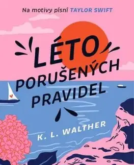 Léto porušených pravidel - K. L. Walther