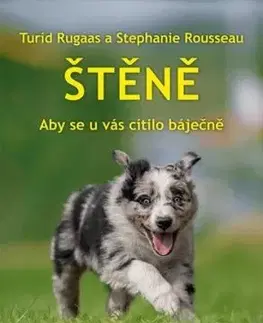 Štěně - Aby se u vás cítilo báječně - Turid Rugaas, Stephanie Rousseau