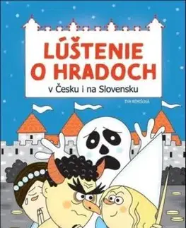 Lúštenie o hradoch v Čechách aj na Slovensku - Eva Rémišová