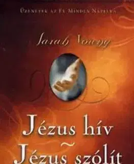 Jézus hív - Jézus szólít - Békességben az Ő Jelenlétében - Üzenetek az év minden napjára - Sarah Young