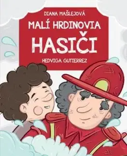 Malí hrdinovia: Hasiči - Diana Mašlejová