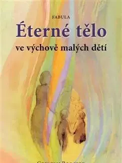 Éterné tělo ve výchově malých dětí - Cornelis Boogerd
