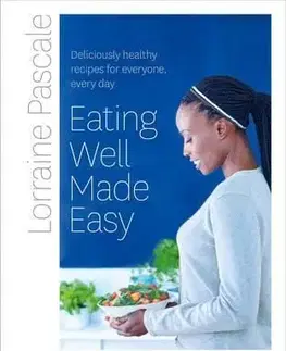 Eating Well Made Easy - Lorraine Pascale