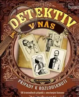 Detektiv v nás – Případy k rozlousknutí, 58 případů s otevřeným koncem, 2. vydání - Tim Dedopulos