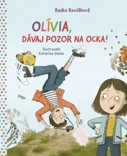 Olívia, dávaj pozor na ocka! - Radka Reviľáková