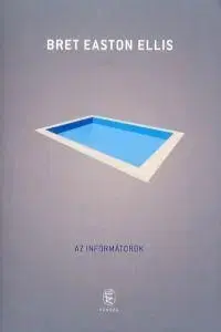 Az informátorok - Bret Easton Ellis