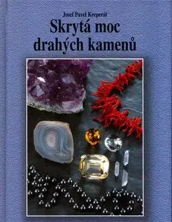 Skrytá moc drahých kamenů - Josef Pavel Kreperát