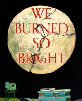 We Burned So Bright - TJ Klune