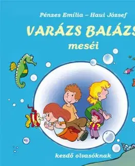 Varázs Balázs meséi - József Haui, Emília Pénzes