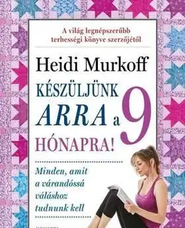 Készüljünk arra a 9 hónapra! - Heidi Murkoff