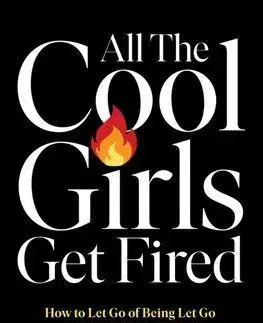All the Cool Girls Get Fired - Laura Brown, Kristina O'Neill