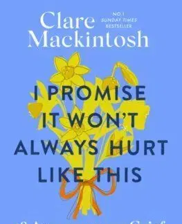 I Promise It Won't Always Hurt Like This - Clare Mackintosh