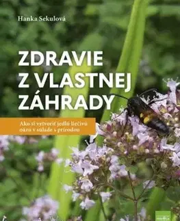 Zdravie z vlastnej záhrady - Hanka Sekulová