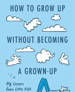 How to Grow Up Without Becoming a Grown-Up - Julian Shapiro-Barnum