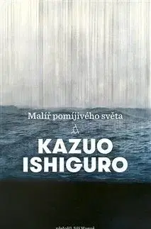 Malíř pomíjivého světa - Kazuo Ishiguro, Hanuš Jiří