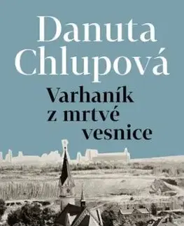 Varhaník z mrtvé vesnice - Danuta Chlupová