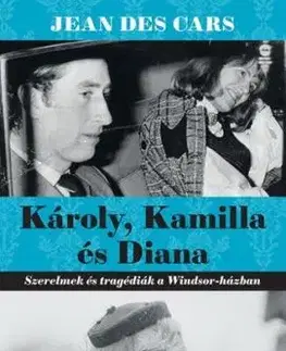 Károly, Kamilla és Diana - Jean des Cars, Ildikó Kamocsay