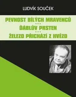 Pevnost bílých mravenců Ďáblův prsten Železo přichází z hvězd - Ludvík Souček