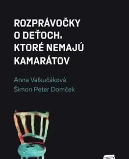 Rozprávočky o deťoch, ktoré nemajú kamarátov - Anna Valkučáková, Šimon Peter Domček