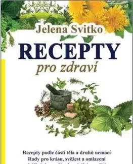 Recepty pro zdraví - Jelena Svitko