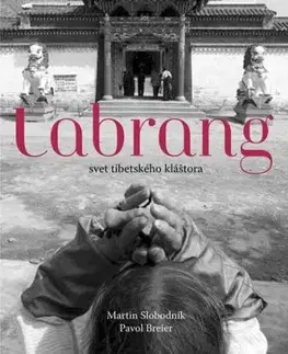 Labrang - svet tibetského kláštora - Martin Slobodník