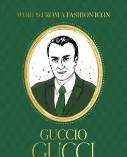 Words from a Fashion Icon: Guccio Gucci - Megan Hess