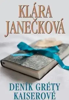 Deník Gréty Kaiserové - Klára Janečková