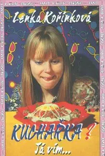 Kuchařka? Já vím... - Lenka Kořínková