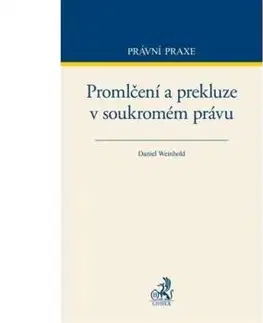 Promlčení a prekluze v soukromém právu - Daniel Weinhold