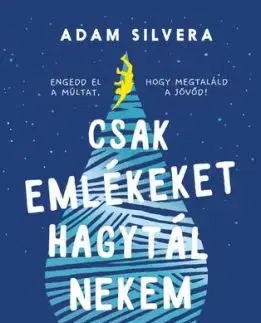 Csak emlékeket hagytál nekem - Adam Silvera