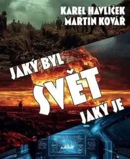 Svět, jaký byl, svět, jaký je - Karel Havlíček, Martin Kovář