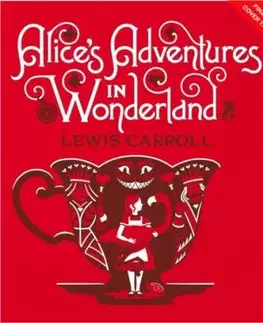 Alice's Adventures in Wonderland & Through the Looking-Glass - Lewis Carroll
