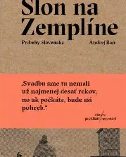Slon na Zemplíne. Príbehy Slovenska - Andrej Bán