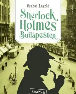 Sherlock Holmes Budapesten - László Csabai
