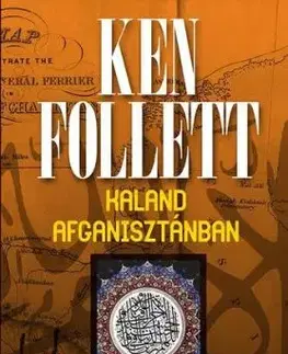 Kaland Afganisztánban - Ken Follett